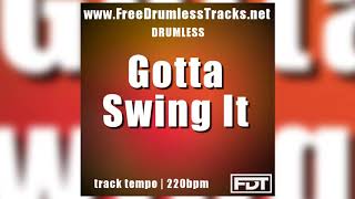 Gotta Swing It - Drumless (www.FreeDrumlessTracks.net)