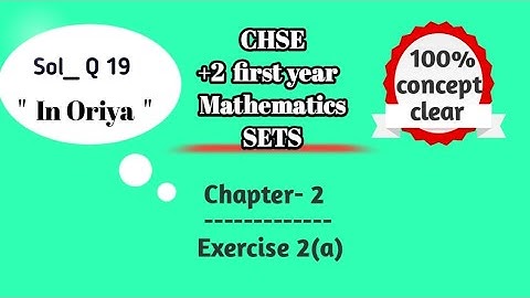 Sets || Sol of Qno-19 ||Exercise 2(a)  || +2 first year || CHSE || Mathematics