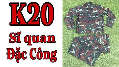 K20 sĩ quan Đặc Công siêu đẹp