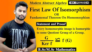 First Law Of Isomorphism OR Fundamental Theorem On Homomorphism | B.Sc/M.Sc MATHS || Group Theory ||