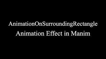 Manim Example | AnimationOnSurroundingRectangle Animation Effect