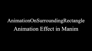 Manim Example | AnimationOnSurroundingRectangle Animation Effect