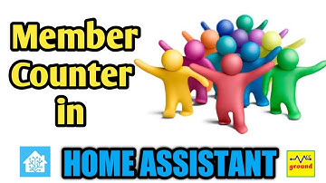 #45 Member Counter in  Home Assistant | How many members are there in the house | vccground