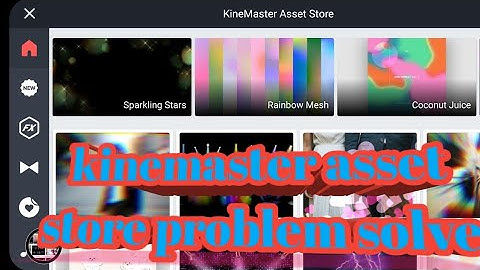 kinemaster asset store problem // kinemaster asset store problem solve