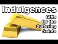 Indulgences gifts for the suffering saints