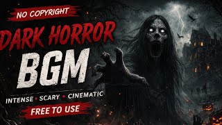 Dark Horror BGM 💀💀☠️😳 | Intense Scary Cinematic Music (No Copyright)