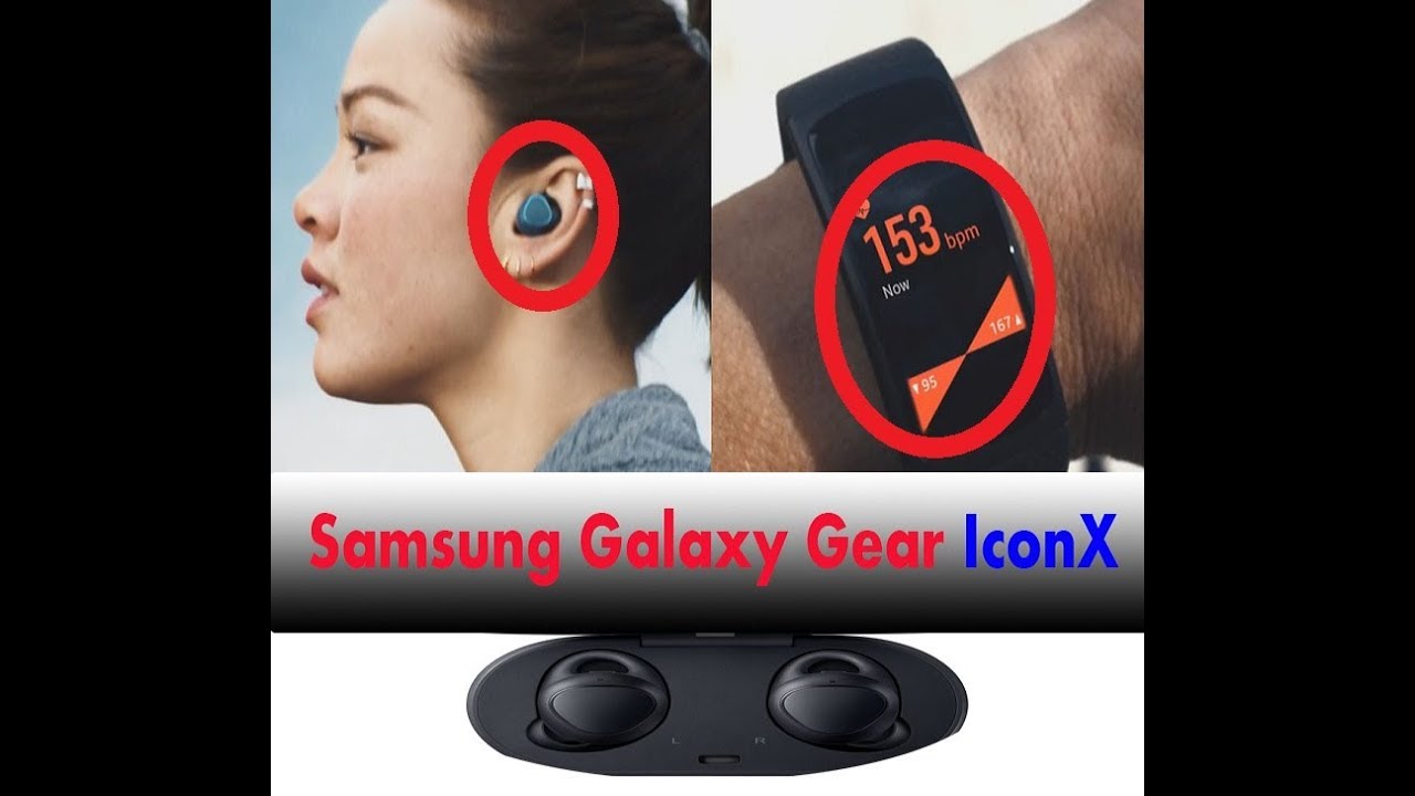 Samsung Galaxy Gear IconX 2018 Guide For The IconX Official Review