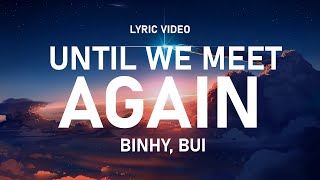 Binhy - Until We Meet Again Ft. Patrick Bui Official Lyricsedm