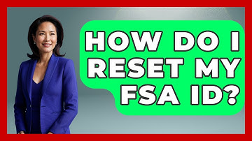 How Do I Reset My FSA ID? - Ask Your Bank Teller