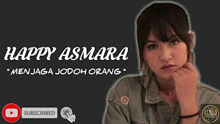 Happy Asmara -Menjaga Jodoh Orang (Lirik)