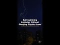 Ball Lightning Explodes Without Obeying Physics Laws #Shorts