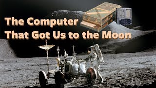 The Computer That Got Us to the Moon - The Apollo Guidance Computer