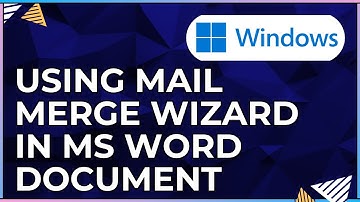 How To Use the Mail Merge Wizard In a Microsoft Word Document-For Windows Computers