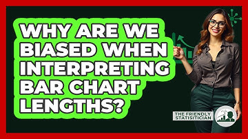 Why Are We Biased When Interpreting Bar Chart Lengths? - The Friendly Statistician