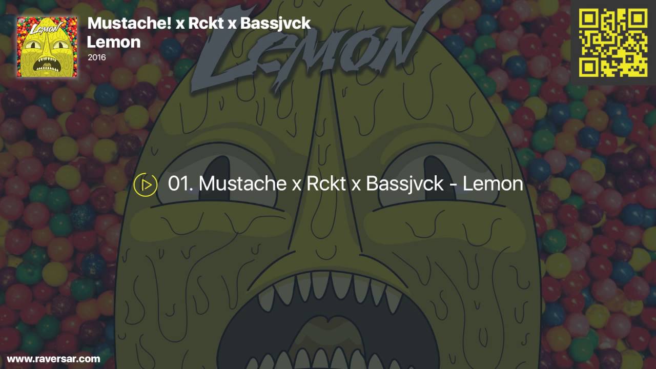 Watch Mustache! x Rckt x Bassjvck - Lemon on YouTube Watch Mustache! x Rckt x Bassjvck - Lemon on YouTube