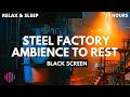 Factory sounds  industrial white noise  steel factory industrial sounds for sleeping black screen