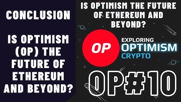 Conclusion: Is Optımısm (OP) the Future of Ethereum and Beyond? #op #crypto