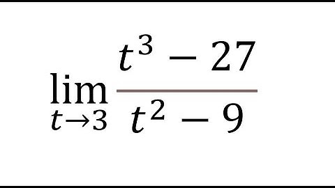 Limit of (t^3-27)/(t^2-9) when t approaches 3 | without using L