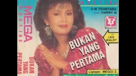 BUKAN YANG PERTAMA  Mega mustika