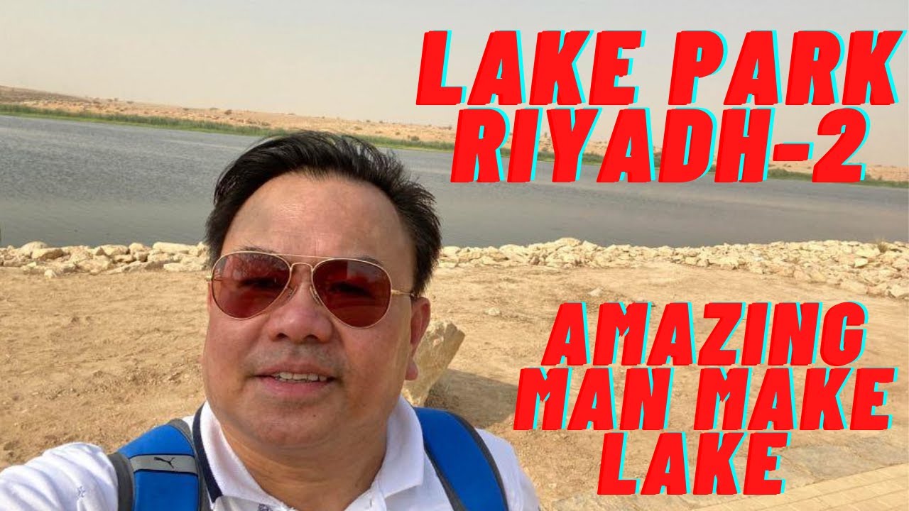 AMAZING MAN MADE LAKE PARK RIYADH - Part-2