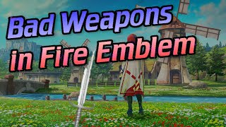 Bad Weapons in Fire Emblem