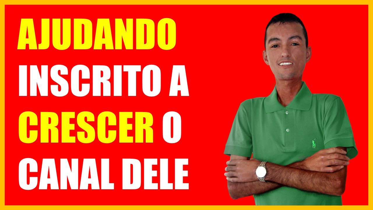 Vou Ajudar Um Inscrito a Crescer Seu Canal No Youtube - YouTube