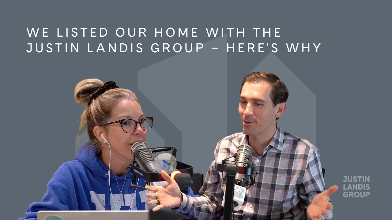 We Listed our Home with the Justin Landis Group – Here's Why