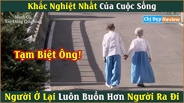 Lời tạm biệt thật khó nói| Review phim: Mình ơi! Xin đừng qua sông