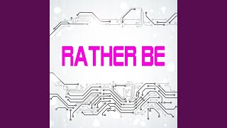 Rather Be