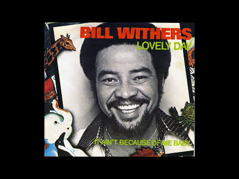 Bill Withers ~ Lovely Day 1977 Disco Purrfection Version