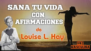 AFIRMACIONES POSITIVAS DE LOUISE L. HAY (¡TÚ PUEDES SANAR TU VIDA!) ¡Escúchalas cantas veces puedas!