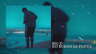 Big D - Ko Bukan Sa Punya (Official Audio)