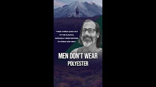 Men Don't Wear Polyester