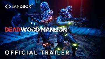 Deadwood Mansion - Official Trailer | Sandbox VR