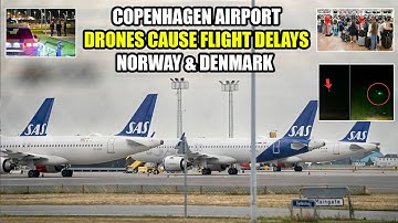 Copenhagen Airport Drones Cause Massive Flight Delays | Norway & Denmark Air Travel Disrupted