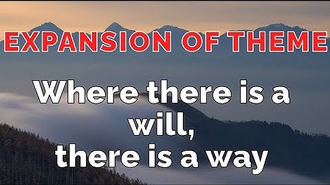 Expansion of Theme: Where there is a will, there is a way | easy and in simple words #expansion#easy