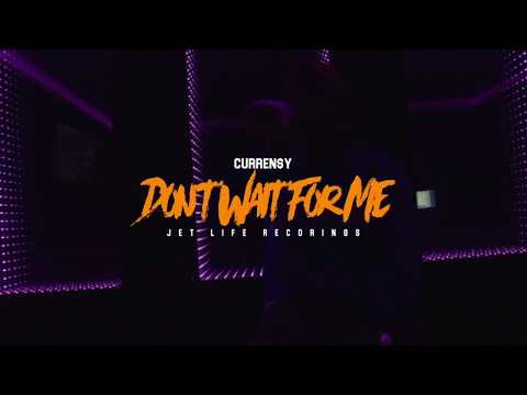 Curren$Y - Don'T Wait For Me