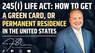 How to get a green card under 245(i)  the LIFE ACT.