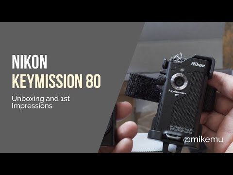 Nikon Keymission 80 | Unboxing, First Impressions and Thoughts