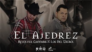 Revolver Cannabis X Los Del Trébol - El Ajedrez | Letra