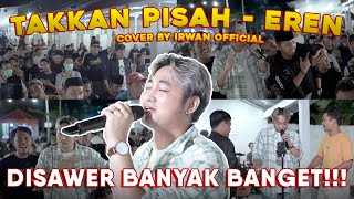 TAKKAN PISAH - EREN | COVER BY IRWAN