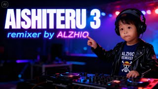 DJ AISHITERU 3 | Cemburu tanda Cinta, Marah tanda Sayang | VIRAL TIKTOK FULL BASS