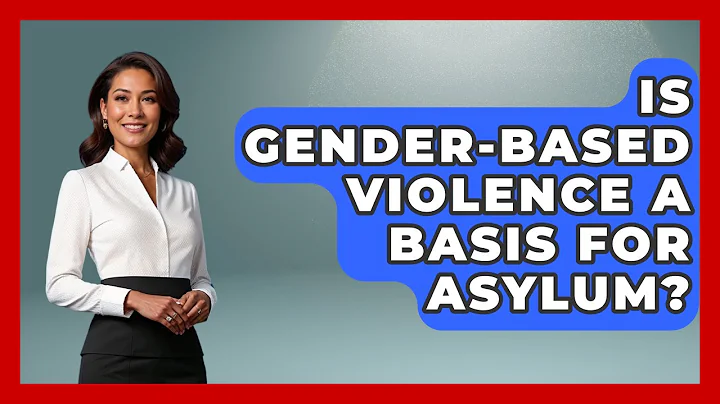 Is Gender-based Violence A Basis For Asylum? - US Citizenship Immigration Guide
