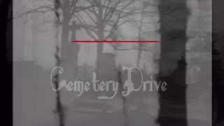 Cemetery Drive ( Lyrics Video)