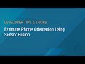 Estimate Phone Orientation Using Sensor Fusion