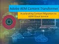 AEM Content Transformer Migrate Content Seamlessly to AEM as a Cloud Service