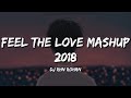 Feel The Love Mashup 2018 (Lyrics) - Dj RHN Rohan