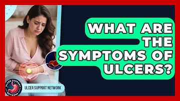 What Are the Symptoms of Ulcers? | Ulcer Support Network News