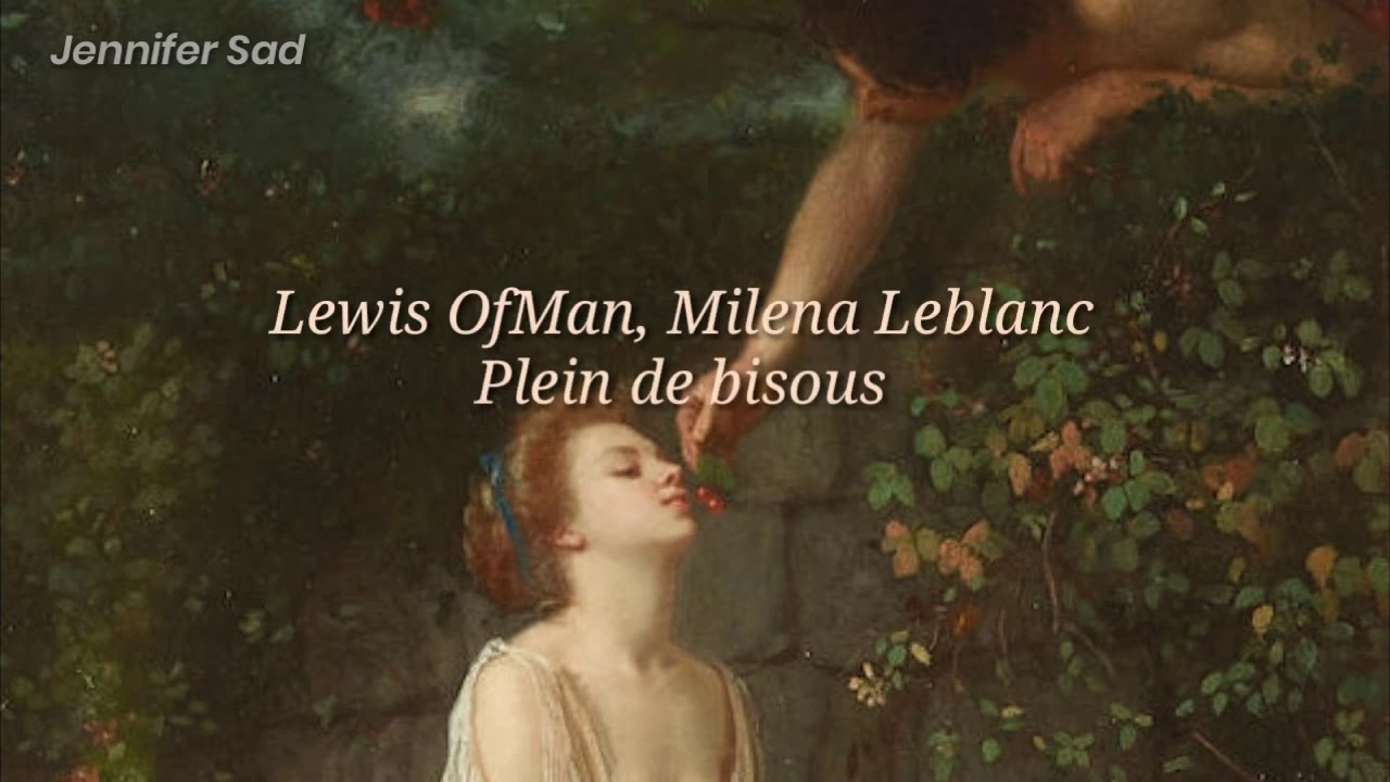 Lewis OfMan, Milena Leblanc - Plein de bisous「Sub. Español (Lyrics ...