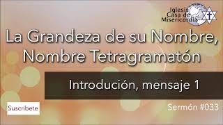 La grandeza de su Nombre, Nombre Tetragramatón, El Gran Yo Soy, mensaje 1, #33 23-jun-2019